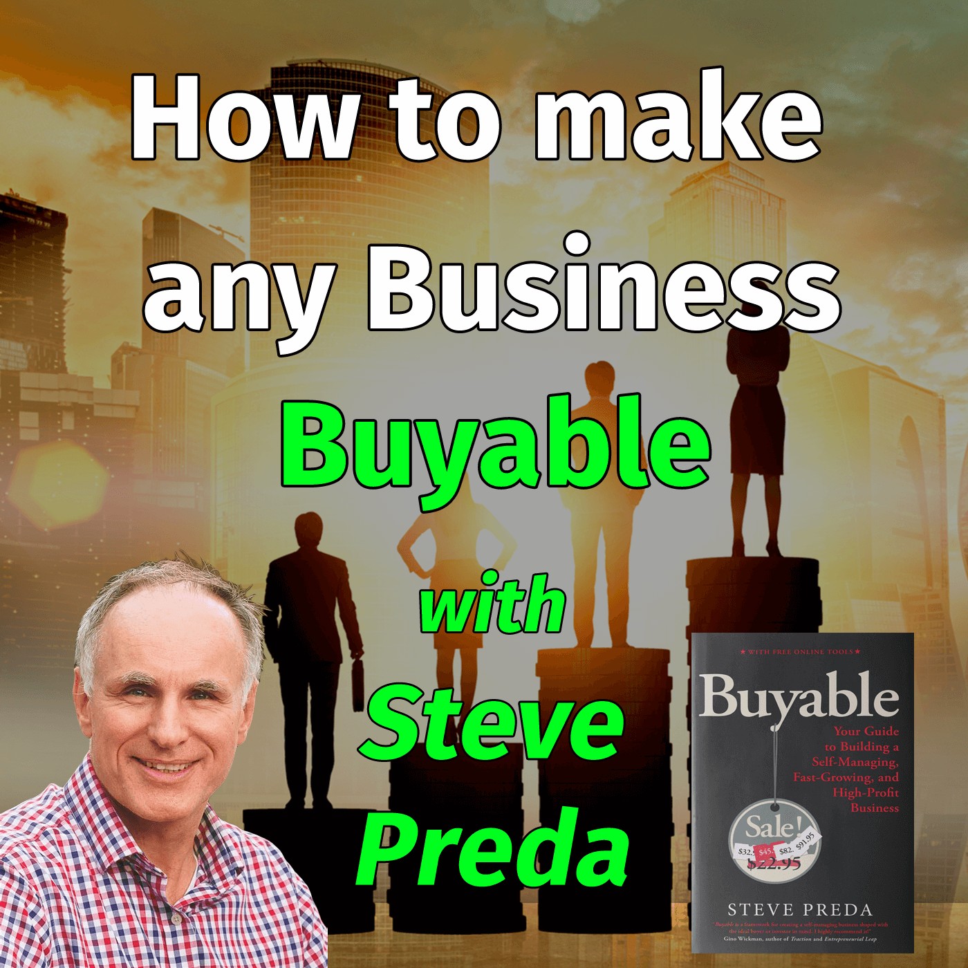 How to make any business Buyable with Steve Preda