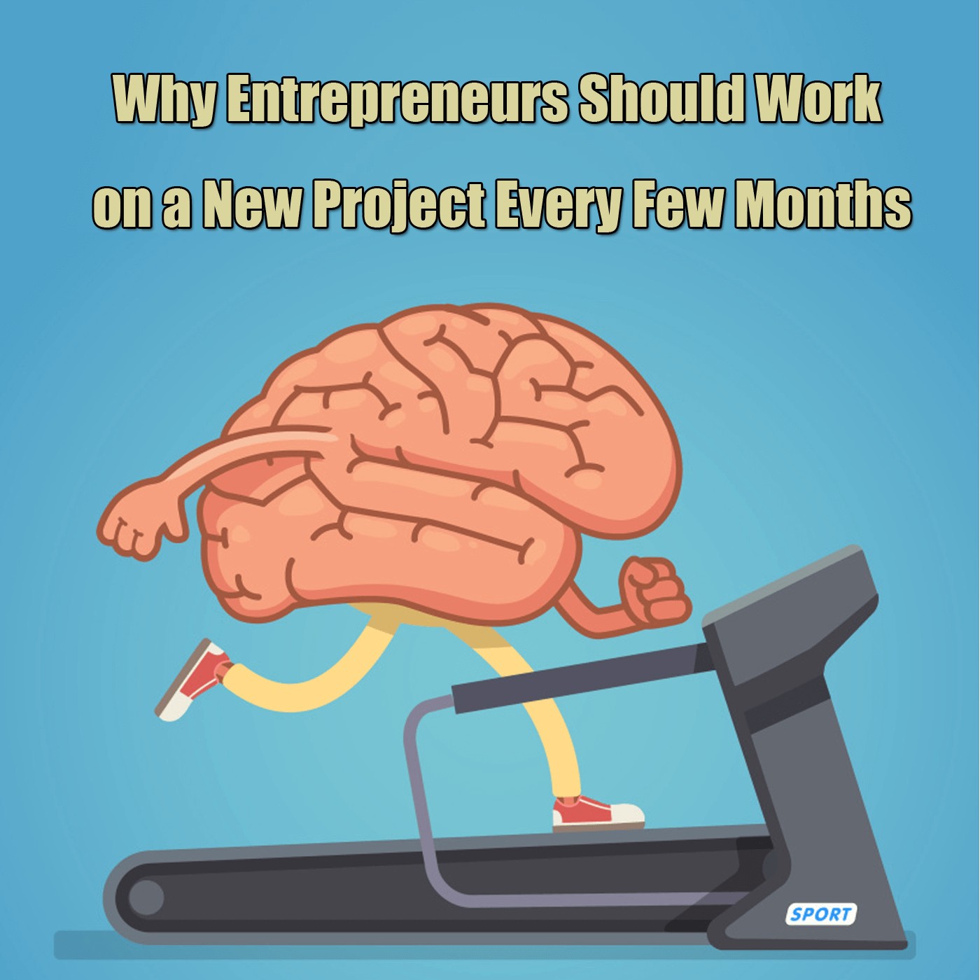 Why Entrepreneurs Should Work on a New Project Every Few Months