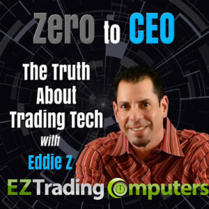 The Truth About Trading Tech with Eddie Z The Truth About Trading Tech with Eddie Z
