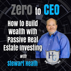 How to Build Wealth with Passive Real Estate Investing with Stewart Heath How to Build Wealth with Passive Real Estate Investing with Stewart Heath